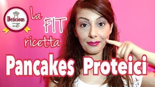 LA FIT RICETTA PANCAKE PROTEICI [upl. by Philana]