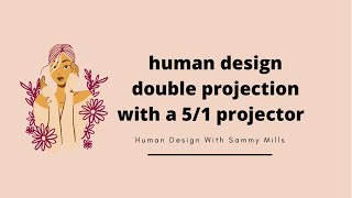 Double projector human design explained 51 Projector [upl. by Hermine]