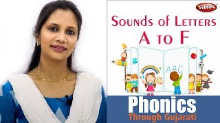 Learn Phonics through Gujarati  Sounds of Alphabets A to F  Learn English Phonics [upl. by Anasiul]