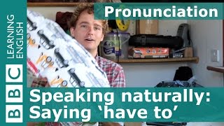 Pronunciation Have to [upl. by Pegma]