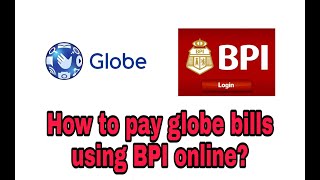 How to pay globe bills using BPI online [upl. by Gurolinick]