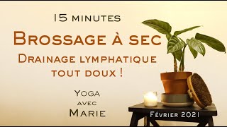 Capsule de yoga 10  Brossage lymphatique 15 minutes [upl. by Alue]