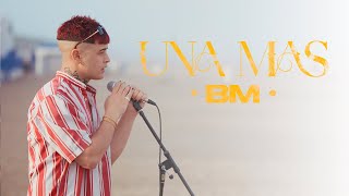 BM  Una más Video oficial [upl. by Sokil]