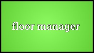 Floor manager Meaning [upl. by Tracee]