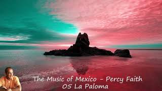 The Music of Mexico  Percy Faith [upl. by Eruot]