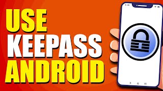 How To Use KeePass On Android Phone Beginner Guide [upl. by Brewer]