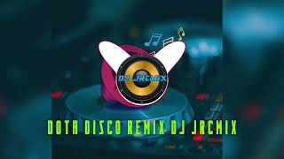 DOTA DISCO REMIX DJ JRCMIX [upl. by Assirahs]