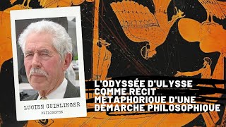 LOdyssée dUlysse comme récit métaphorique dune démarche philosophique Lucien Guirlinger [upl. by Akemehs612]