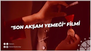 quotSon Akşam Yemeğiquot Filmi [upl. by Yael137]