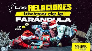 Relaciones y actitudes toxicas de la Farándula 😤 EP21 [upl. by Eednam]