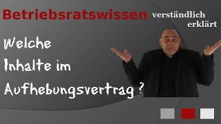 Welche Inhalte sollten in einem AufhebungsvertragAuflösungsvertrag verhandelt werden [upl. by Carter]