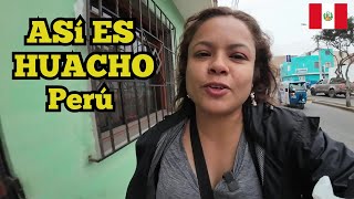 ASI FUE MI EXPERIENCIA UN DIA COMUN EN ESTA CIUDAD de PERU HUACHO [upl. by Ashmead930]