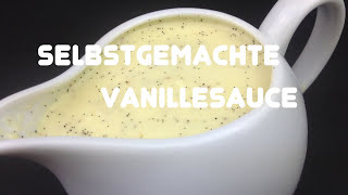 Selbstgemachte Vanillesauce  Rezept [upl. by Ydnarb]