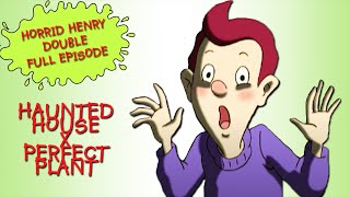 Haunted House  Perfect Plant  Horrid Henry DOUBLE Full Episodes [upl. by Gluck]