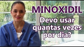 MINOXIDIL  Devo usar quantas vezes por dia [upl. by Antoinette135]