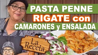 PASTA PENNE RIGATE con CAMARONES y ENSALADA La Receta [upl. by Kathy]