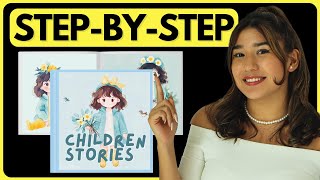 How to Create Childrens Story Book Stepbystep in 2024 [upl. by Daile]