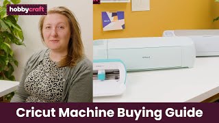 Cricut Machine Buying Guide  Hobbycraft [upl. by Huda]