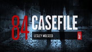 Case 84 Lesley Molseed Part 1 [upl. by Lleinad566]