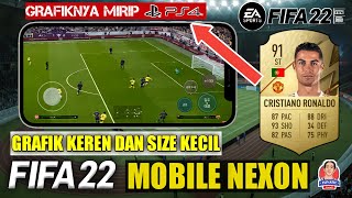 FIFA 22 ANDROID MOBILE NEXON  GRAPHICS GAME ANDROID TERBAIK 2021  WAJIB COBA MIRIP PS4 [upl. by Uria405]