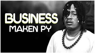 MAKEN PY  BUSINESS Son Officiel [upl. by Aihsenod]