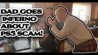 DAD GOES INFERNO ABOUT PS5 SCAM [upl. by Gusella]