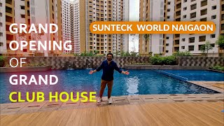 SUNTECK WEST WORLD NAIGAON  GRAND Opening Of GRAND CLUB HOUSE  sunteck [upl. by Airat]