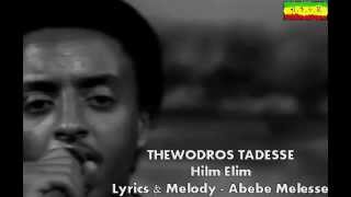 THEODROS TADESSE  Hilm Elim [upl. by Suellen]