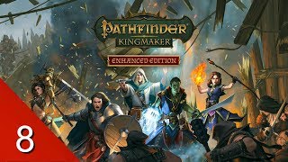 The Chosen of Sarenrae  Pathfinder Kingmaker Enhanced Edition  Lets Play  8 [upl. by Ostraw]