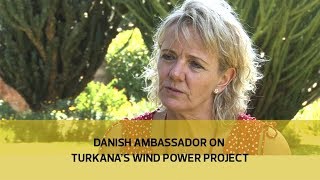 Danish Ambassador on Turkanas wind power project [upl. by Yelkrab]