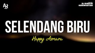 Selendang Biru  Happy Asmara LIRIK [upl. by Harlamert]