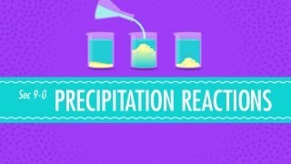 Precipitation Reactions Crash Course Chemistry 9 [upl. by Lyndsie178]