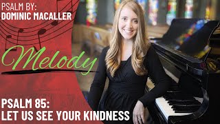 Psalm 85 Let Us See Your Kindness MacAller Melody [upl. by Kerry]