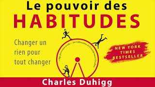 Le pouvoir des habitudes Changer un rien pour tout changer Charles Duhigg Livre audio [upl. by Arman]