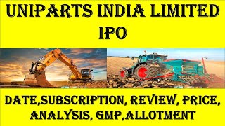 Uniparts India Limited IPO Subscription Apply or Avoid  Date ReviewPrice Analysis GMPAllotment [upl. by Ketty]