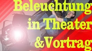 Tutorial  Beleuchtung bei Theater und Vorträgen [upl. by Airenahs383]