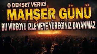 MAHŞER GÜNÜ  İşte Başımıza Bunlar Gelecek [upl. by Lunna]