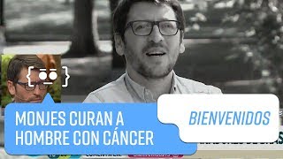 Monjes brasileños curan a hombre con cáncer  Bienvenidos [upl. by Erfert]