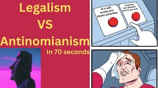 Legalism vs Antinomianism in 70 seconds [upl. by Ecinerev]