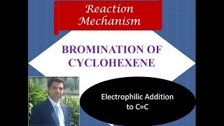 Bromination of Cyclohexene  Electrophilic addition to alkenes  Reaction Mechanism [upl. by Ait]