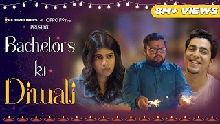 Bachelors Ki Diwali ft Gagan Arora amp Sejal Kumar  The Timeliners [upl. by Plantagenet779]