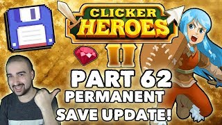 Clicker Heroes 2 PERMANENT SAVE UPDATE  Walkthrough Guide 62  PC Gameplay [upl. by Ramberg]