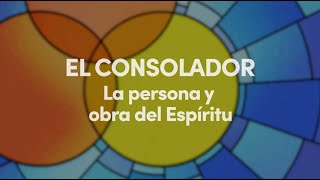 El Consolador La persona y obra del Espíritu [upl. by Irabaj]