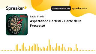 Aspettando Dartisti  Larte delle Freccette [upl. by Anner]