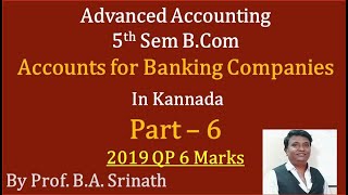 Accounts for Banking Companies in Kannada PART 6 BCom 2019 QP 6 Marks By Srinath Sir [upl. by Ozen]