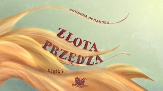 ZŁOTA PRZĘDZA CZ 2 – Bajkowisko  bajki dla dzieci – słuchowisko – bajka dla dzieci audiobook [upl. by Bushweller]