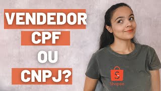 VENDEDOR SHOPEE CPF OU CNPJ  COMO VENDER NA SHOPEE COM CPF OU CNPJ [upl. by Devan]