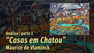 Análise quotCasas em Chatouquot  Maurice Vlaminck  parte 2 [upl. by Nenney]