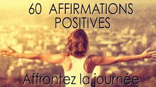 60 affirmations positives pour affronter la journée [upl. by Kerek]