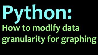 How to modify data granularity in Python for Graphing data in Matplotlib or another application [upl. by Nepil831]